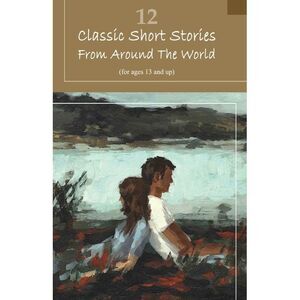 12 Classic Short Stories From Around The World -- Various Authors